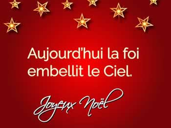 Cartes de Noel Aujourd’hui la foi embellit le Ciel. Joyeux Noël